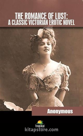 The Romance of Lust A Classic Victorian Erotic Novel