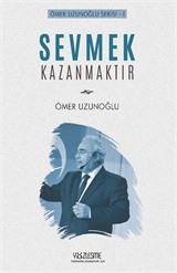 Sevmek Kazanmaktır