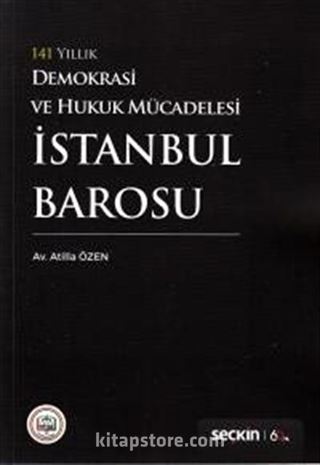 141 Yıllık Demokrasi ve Hukuk Mücadelesi İstanbul Barosu