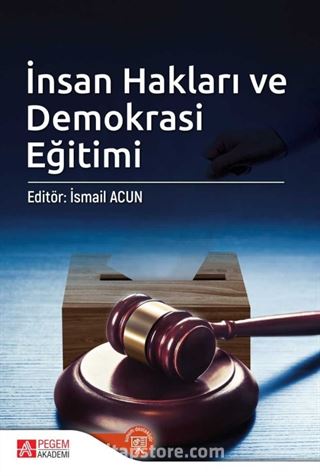 İnsan Hakları ve Demokrasi Eğitimi (Edt. İsmail Acun )