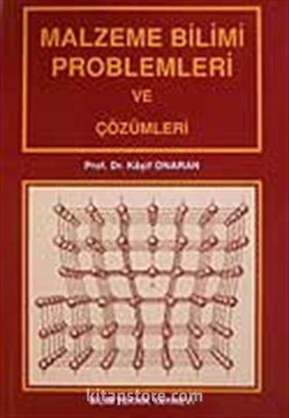 Malzeme Bilimi Problemleri ve Çözümleri