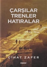 Çarşılar, Trenler Hatıralar