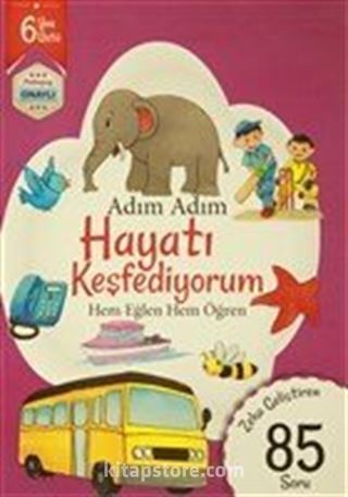 Adım Adım Hayatı Keşfediyorum 6 Yaş - Zeka Geliştiren 85 Soru