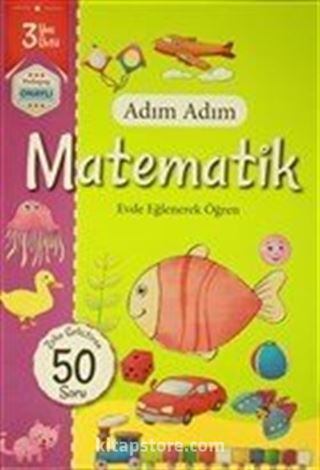 Adım Adım Matematik 3 Yaş - Zeka Geliştiren 50 Soru