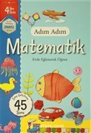 Adım Adım Matematik 4 Yaş - Zeka Geliştiren 45 Soru