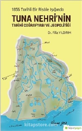 1856 Tarihli Bir Risale Işığında Tuna Nehri'nin Tarihi Coğrafyası ve Jeopolitiği