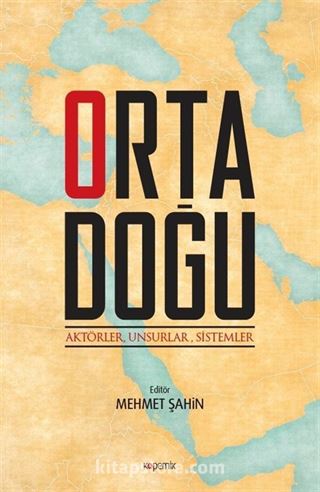 Ortadoğu: Aktörler, Unsurlar, Sistemler