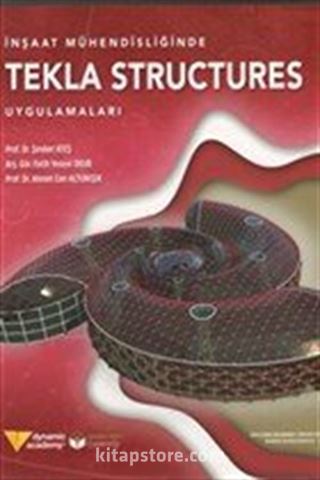 İnşaat Mühendisliğinde Tekla Structures Uygulamaları