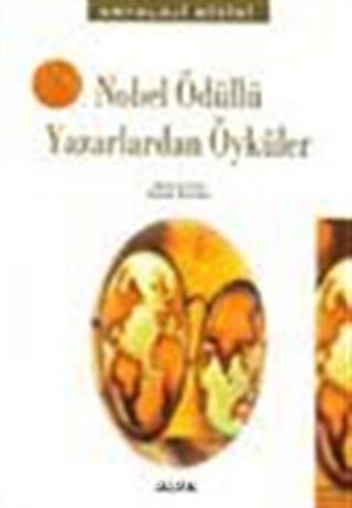 Nobel Ödüllü Yazarlardan Öyküler