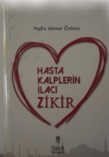 Hasta Kalplerin İlacı Zikir