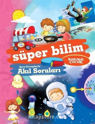 Süper Bilim / Soru-Cevaplarla Akıl Soruları