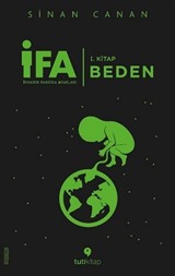 İFA: İnsanın Fabrika Ayarları 1.Kitap / Beden