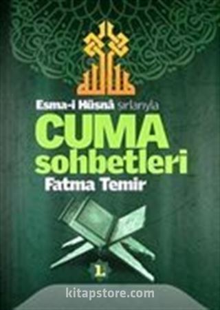 Esmai Hüsna Sırlarıyla Cuma Sohbetleri (1. Cilt)