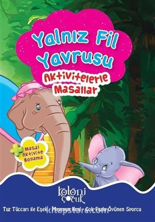 Aktivitelerle Masallar-Yalnız Fil Yavrusu