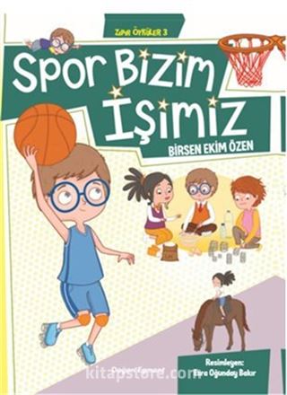 Zıpır Öyküler 3 / Spor Bizim İşimiz