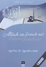 Allah'ın Şeriati'mi ? Şeytanın Şeriati'mi ?