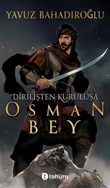 Dirilişten Kuruluşa Osman Bey