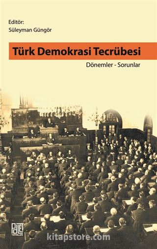 Türk Demokrasi Tecrübesi Dönemler-Sorunlar