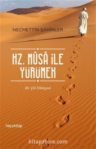 Hz. Musa ile Yürümek