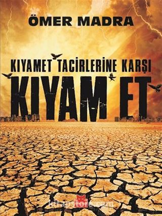 Kıyamet Tacirlerine Karşı Kıyam Et