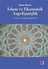 İslam ve Ekonomik Azgelişmişlik: Tarihsel ve Çağdaş Bağlantılar