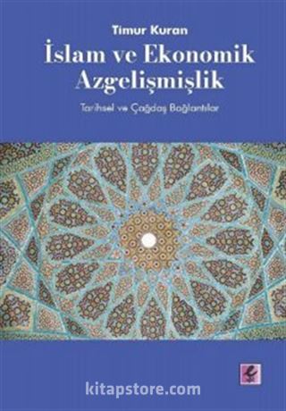 İslam ve Ekonomik Azgelişmişlik: Tarihsel ve Çağdaş Bağlantılar