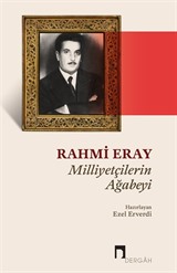 Milliyetçilerin Ağabeyi Rahmi Eray