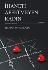 İhaneti Affetmeyen Kadın