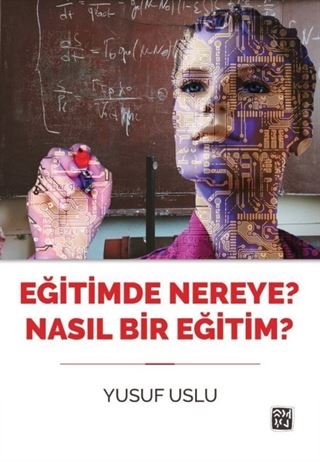 Eğitimde Nereye? Nasıl Bir Eğitim?