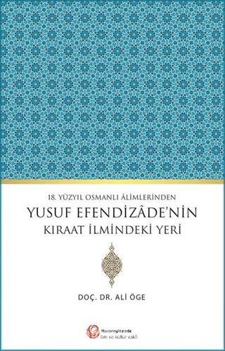 18.Yüzyıl Osmanlı Alimlerinden Yusuf Efendizade'nin Kıraat İlmindeki Yeri