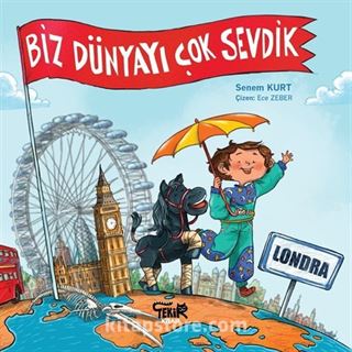 Londra / Biz Dünyayı Çok Sevdik