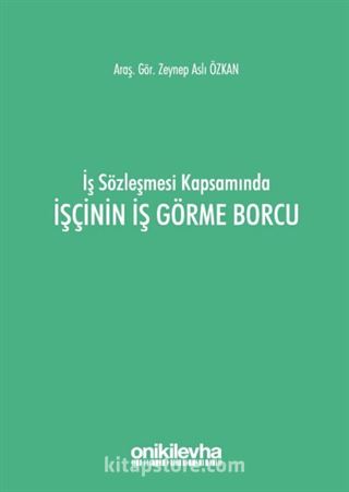 İş Sözleşmesi Kapsamında İşçinin İş Görme Borcu