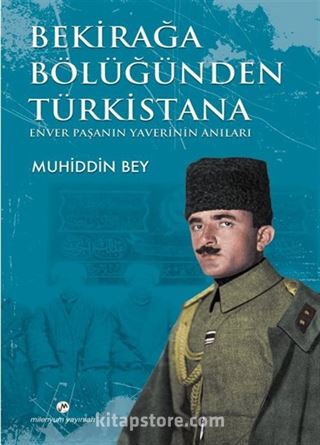 Bekirağa Bölüğünden Türkistana