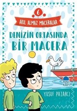 Denizin Ortasında Bir Macera - Akıl Almaz Maceralar / 4. Sınıf Okuma Kitabı