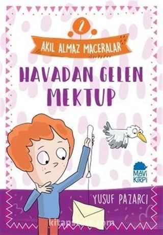 Havadan Gelen Mektup - Akıl Almaz Maceralar / 4. Sınıf Okuma Kitabı