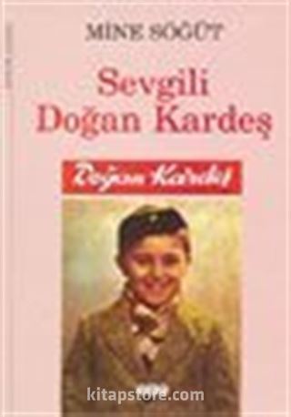 Sevgili Doğan Kardeş