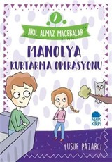 Manolya Kurtarma Operasyonu - Akıl Almaz Maceralar / 4. Sınıf Okuma Kitabı