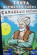 Troya Bitmeyen Yağma - Çanakkale Geçilmez