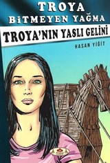 Troya Bitmeyen Yağma - Troya'nın Yaslı Gelini