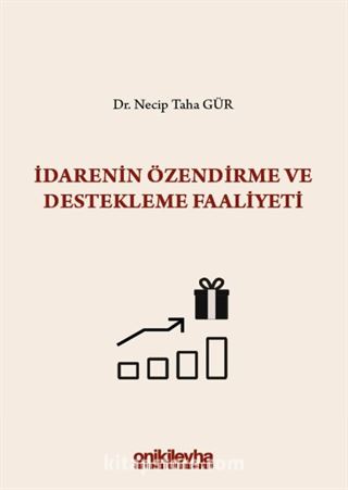 İdarenin Özendirme ve Destekleme Faaliyeti