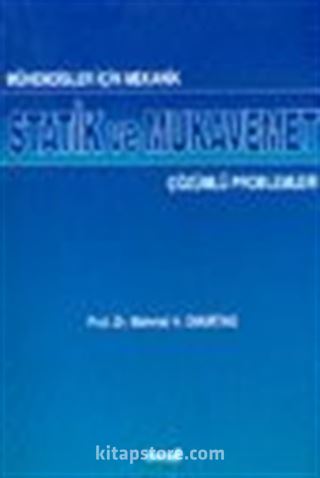 Mühendisler için Mekanik Statik ve Mukavemet Çözümlü Problemleri