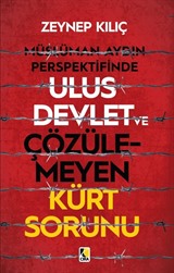 Müslüman Aydın Perspektifinde Ulus Devlet ve Çözülemeyen Kürt Sorunu