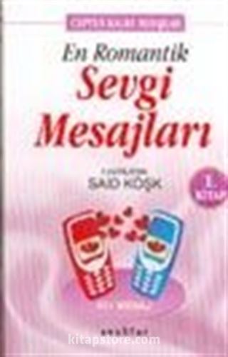 En Romantik Sevgi Mesajları 1. Kitap (Cep Boy)