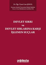 Devlet Sırrı Kavramı ve TCK'de Düzenlenen Devlet Sırlarına Karşı Suçlar