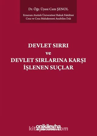 Devlet Sırrı Kavramı ve TCK'de Düzenlenen Devlet Sırlarına Karşı Suçlar