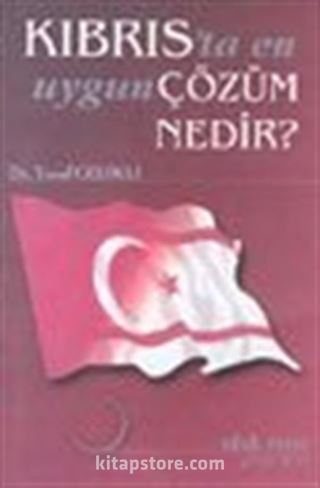 Kıbrıs'ta En Uygun Çözüm Nedir?