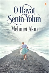 O Hayat Senin Yolun