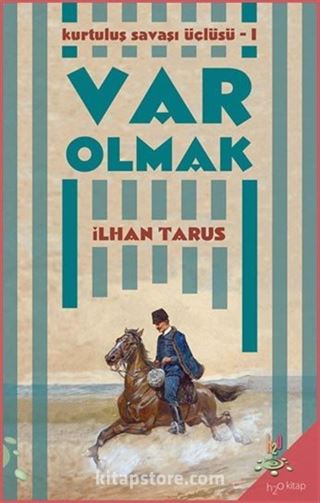 Var Olmak / Kurtuluş Savaşı Üçlüsü I