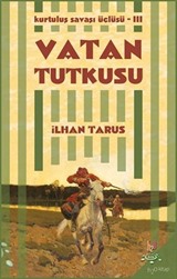 Vatan Tutkusu / Kurtuluş Savaşı Üçlüsü III