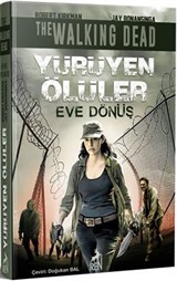 Yürüyen Ölüler : Eve Dönüş